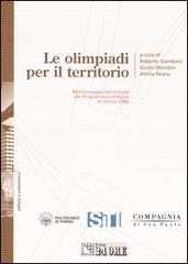 Le olimpiadi per il territorio. Monitoraggio territoriale del programma olimpico di Torino 2006 edito da Il Sole 24 Ore