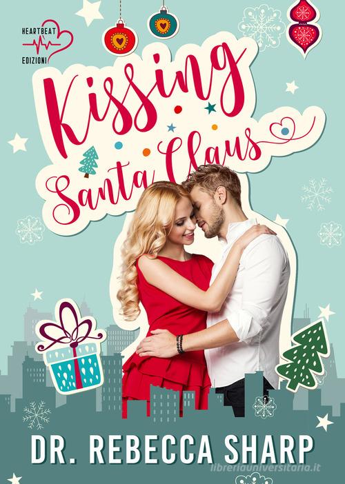 Kissing Santa Claus di Dr. Rebecca Sharp edito da PubMe