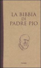 La Bibbia di Padre Pio edito da Piemme