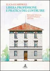 Libera professione e pratica del costruire di Luca Guardigli edito da CLUEB