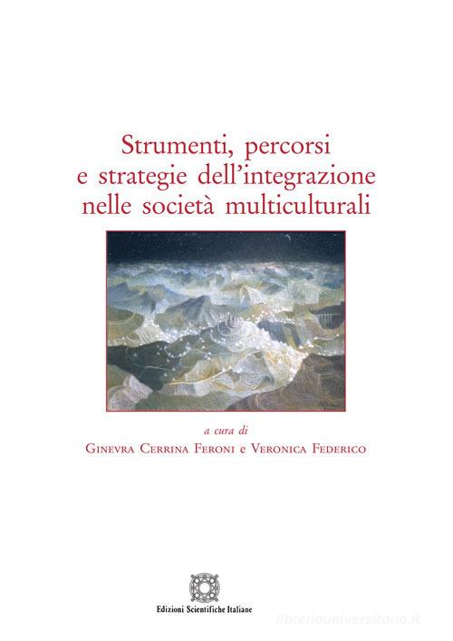 Strumenti, percorsi e strategie dell'integrazione nelle società multiculturali edito da Edizioni Scientifiche Italiane