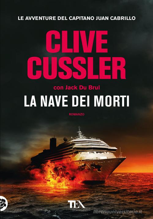 Libro La nave dei morti di Clive Cussler, Jack Du Brul Tea più di TEA