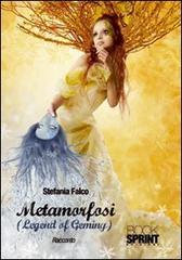 Metamorfosi. (Legend of Geminy) di Stefania Falco edito da Booksprint