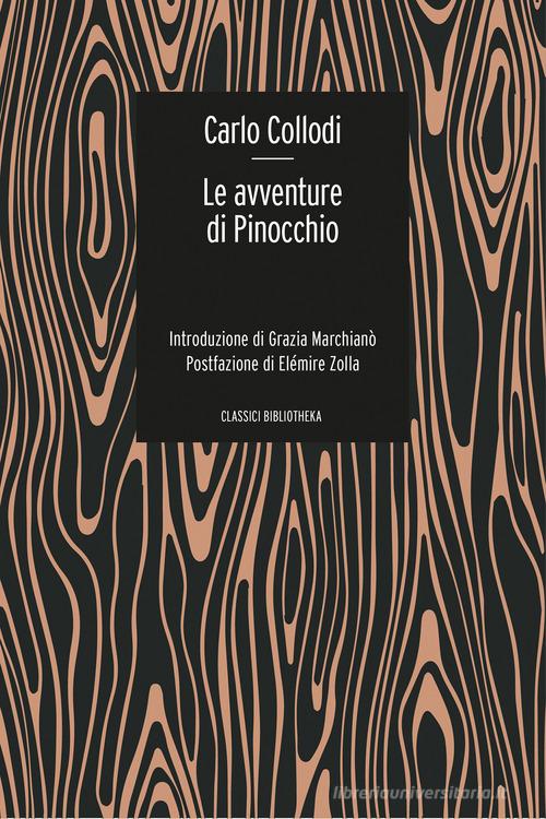Le avventure di Pinocchio. Storia di un burattino di Carlo Collodi edito da Bibliotheka Edizioni