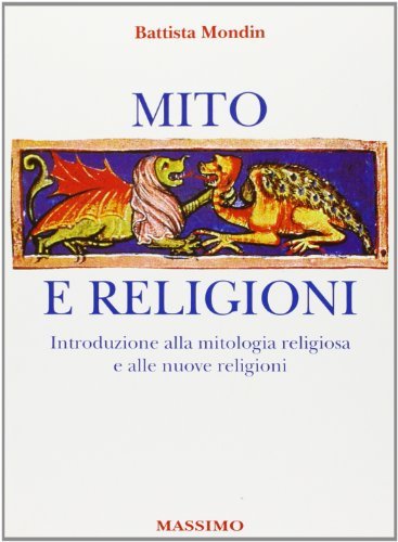 Mito e religioni. Introduzione alla mitologia religiosa e alle nuove religioni di Battista Mondin edito da Massimo