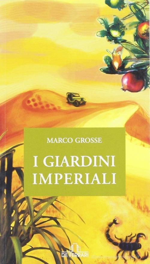 I giardini imperiali di Marco Grosse edito da De Ferrari