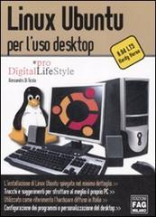 Linux Ubuntu per l'uso desktop di Alessandro Di Nicola edito da FAG