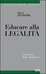 Educare alla legalità. Sui sentieri della «vita buona» di Irene Di Dedda edito da AVE
