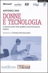 Donne e tecnologia. Le buone prassi nella pubblica amministrazione italiana di Antonio Dini edito da Il Sole 24 Ore