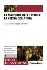 La macchina delle regole, la verità della vita edito da Franco Angeli