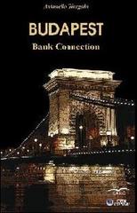 Budapest. Bank connection di Antonello Giurgola edito da I Libri di Icaro