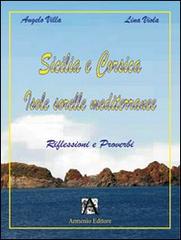 Sicilia e Corsica di Angelo Santaromita Villa, Lina Viola edito da Armenio