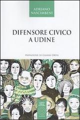 Difensore civico a Udine di Adriano Nascimbeni edito da L'Orto della Cultura