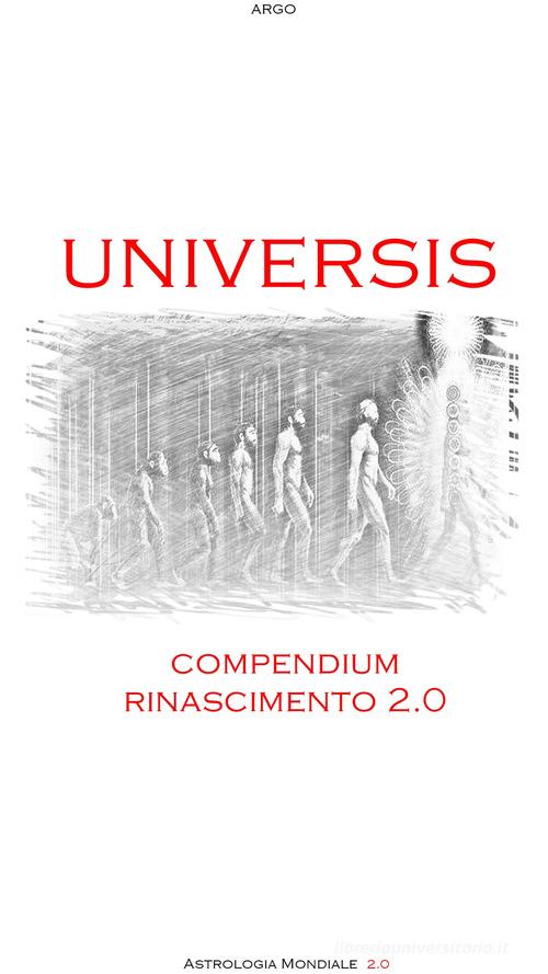 Universis. Compendium Rinascimento 2.0 di Argo edito da Autopubblicato