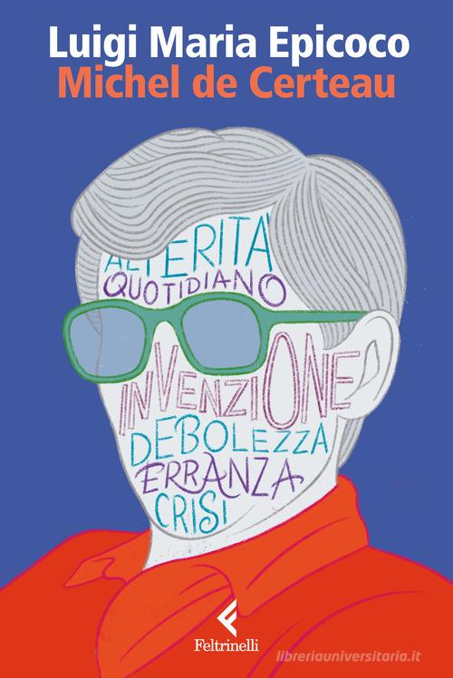 Michel de Certeau di Luigi Maria Epicoco edito da Feltrinelli