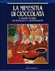 La minestra di cioccolata e altre storie di mangiate e di mangioni di Pinin Carpi edito da Giunti Editore