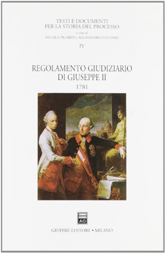 Regolamento giudiziario di Giuseppe II (1781) edito da Giuffrè