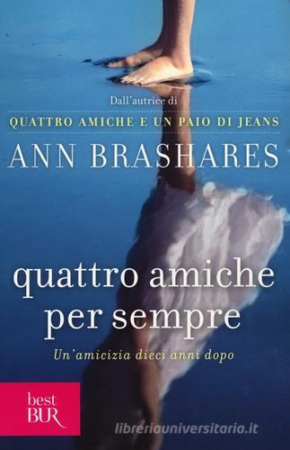 Quattro amiche per sempre di Ann Brashares - 9788817057370 in