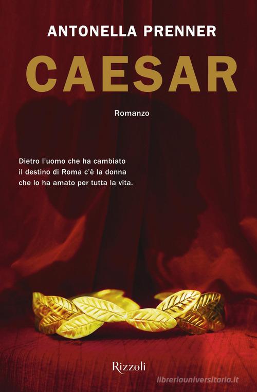 Caesar di Antonella Prenner edito da Rizzoli