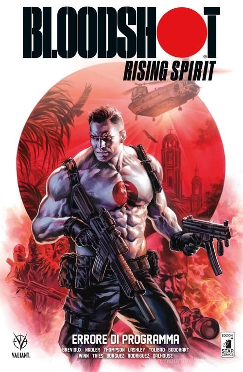 Bloodshot Rising Spirit vol.1 di Kevin Grevioux, Lonnie Nadler, Zac Thompson edito da Star Comics