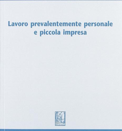 Lavoro prevalentemente personale e piccola impresa di Orsola Razzolini edito da Giappichelli