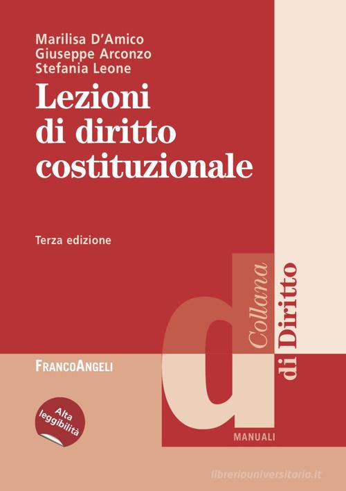 Lezioni di diritto costituzionale di Marilisa D'Amico, Giuseppe Arconzo, Stefania Leone edito da Franco Angeli