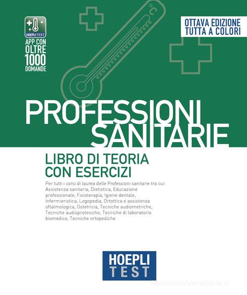 Hoepli test. Professioni sanitarie. Libro di teoria con esercizi con  Spedizione Gratuita - 9788836007370 in Educazione superiore