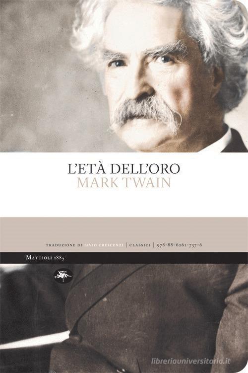 Libro L'età dell'oro di Mark Twain Classici di Mattioli 1885