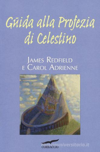 Guida alla profezia di Celestino di James Redfield, Carol Adrienne edito da Corbaccio
