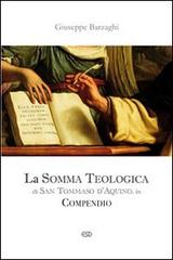 La Somma Teologica di San Tommaso d'Aquino. In compendio di Giuseppe Barzaghi edito da ESD-Edizioni Studio Domenicano