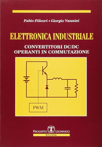 Elettronica industriale di Fabio Filicori, Giorgio Vannini edito da Esculapio