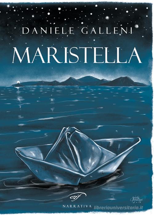 Libro Maristella di Daniele Galleni Narrativa di Il Foglio Letterario Edizioni