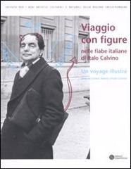 Viaggio con figure nelle fiabe italiane di Italo Calvino. Ediz. italiana e francese edito da Compositori
