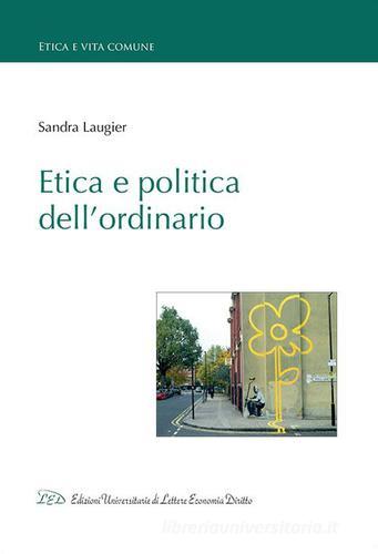 Etica e politica dell'ordinario di Sandra Laugier edito da LED Edizioni Universitarie