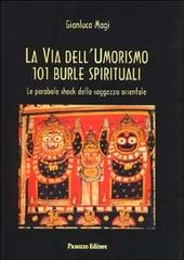 La via dell'umorismo. 101 burle spirituali di Gianluca Magi edito da Panozzo Editore