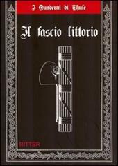 Il fascio littorio di Antonio M. Collini edito da Ritter