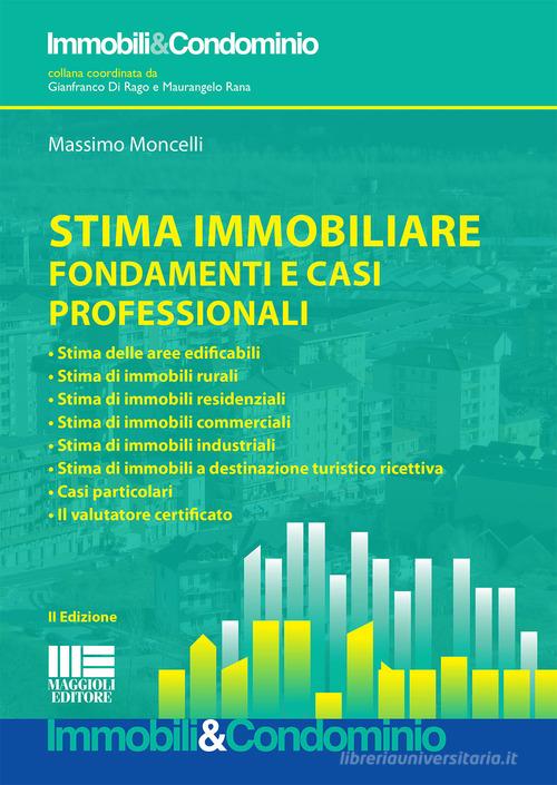 Stima immobiliare. Fondamenti e casi professionali di Massimo Moncelli edito da Maggioli Editore