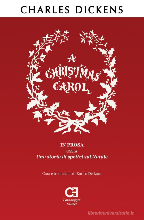 Christmas Carol (A) di Charles Dickens edito da Caravaggio Editore