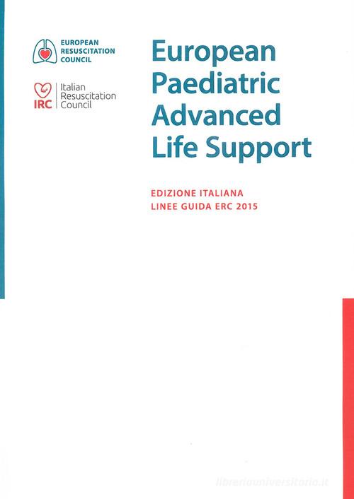 European paediatric advanced life support edito da IRC