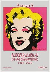 Forever Marilyn. Bye-bye cinquantenario, 1962-2012 edito da con-fine edizioni