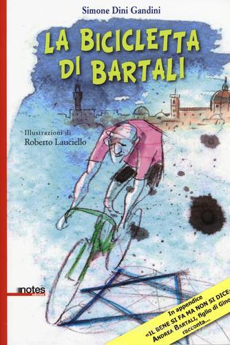 La bicicletta di Bartali di Simone Dini Gandini edito da Notes Edizioni
