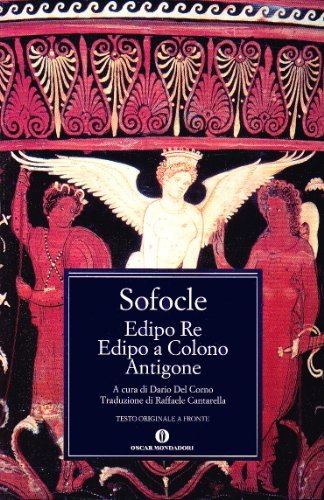 Edipo re-Edipo a Colono-Antigone di Sofocle edito da Mondadori