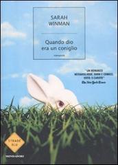 Libro Quando dio era un coniglio di Sarah Winman Strade blu. Fiction di Mondadori