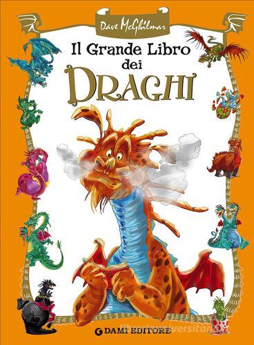 Il grande libro dei draghi di Alessandro Sisti edito da Dami Editore