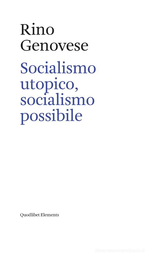 Socialismo utopico, socialismo possibile di Rino Genovese edito da Quodlibet