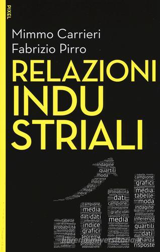 Relazioni industriali. Con e-book. Con aggiornamento online di Mimmo Carrieri, Fabrizio Pirro edito da EGEA