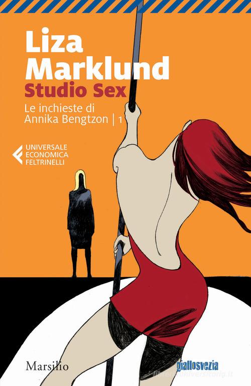 Studio Sex. Le inchieste di Annika Bengtzon vol.1 di Liza Marklund edito da Marsilio