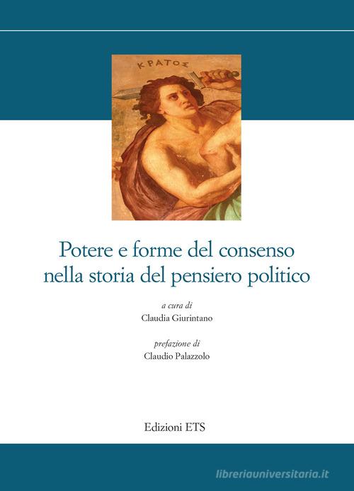 Potere e forme del consenso nella storia del pensiero politico edito da Edizioni ETS