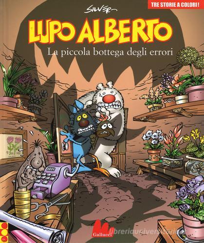 Lupo Alberto. Tre storie a colori. La piccola bottega degli errori vol.8 di Silver edito da Gallucci