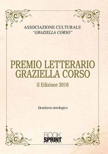 Premio letterario Graziella Corso. 2ª edizione edito da Booksprint